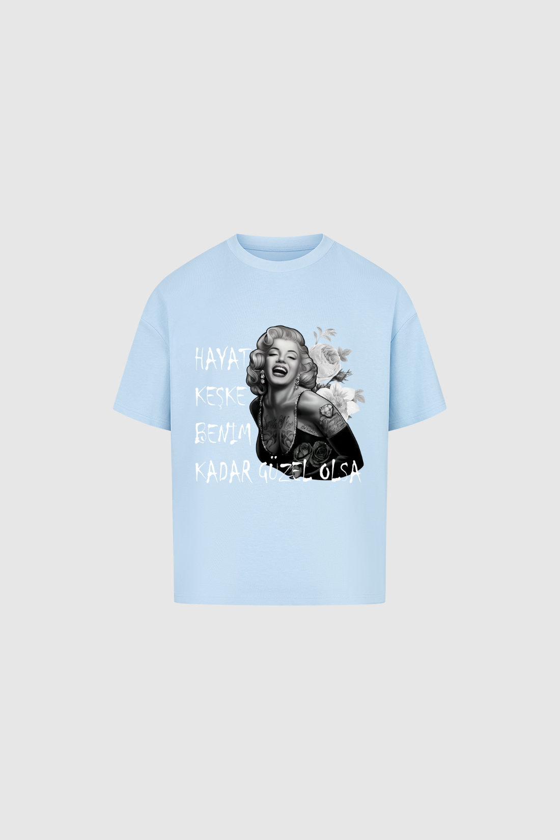 HAYAT KESKE GÜZEL OLSA - Oversized Shirt