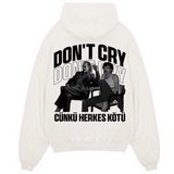 DON'T CRY - HEAVY OVERSIZED HOODIE