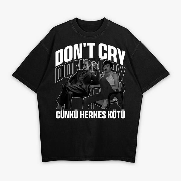 DON'T CRY - T-SHIRT OVERSIZE LOURD