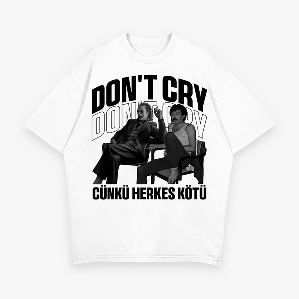 DON'T CRY - T-SHIRT OVERSIZE LOURD