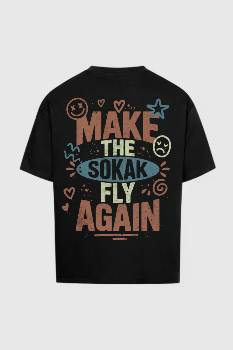 MAKE THE SOKAK FLY AGAIN -  Oversized Shirt